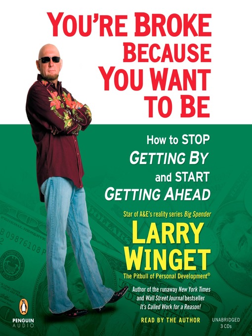 Title details for You're Broke Because You Want to Be by Larry Winget - Available